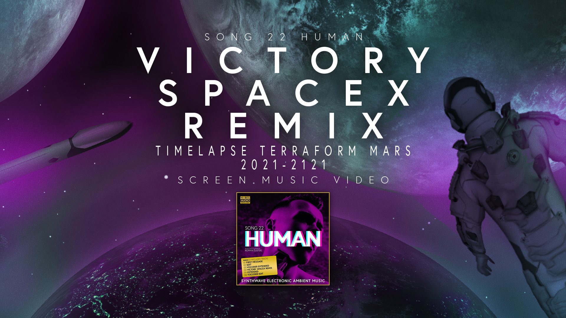 art_history_2021_roman_sustek_ambient_screen_remix_timelapse_music_video_victory_spacex_song_22_human